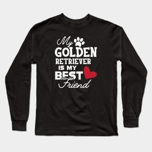 Golden Retriever - My golden retriever is my best friend Long Sleeve T-Shirt